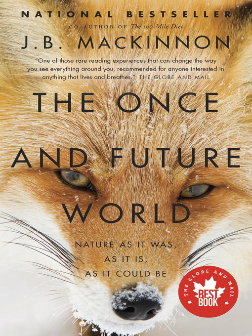 Title details for The Once and Future World by J.B. MacKinnon - Available